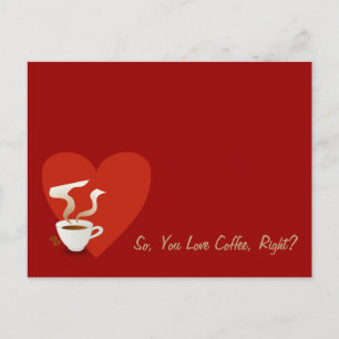 So, You Love Coffee, Right? Postcard
