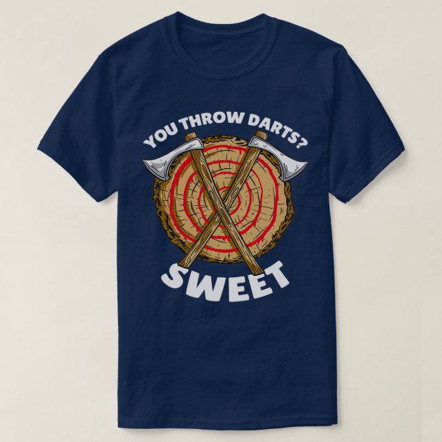 So You Throw Darts Axe throwing 2 T-Shirt (Design Front)