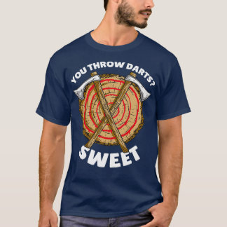 So You Throw Darts Axe throwing 2 T-Shirt