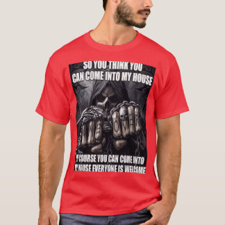 SO YOUHINK YOU CAN COME INTO MY HOUSE boy gift T-Shirt