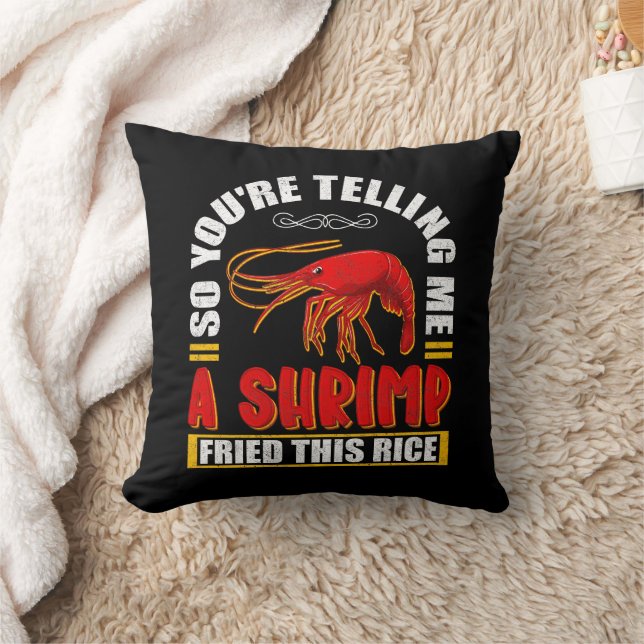 So You're Telling Me A Shrimp Fried This Rice Food Cushion (Blanket)