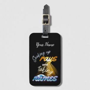 Soaking Up Rays and Taking Names Summertime Luggage Tag