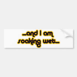 Soaking Wet Sunglow Bumper Sticker