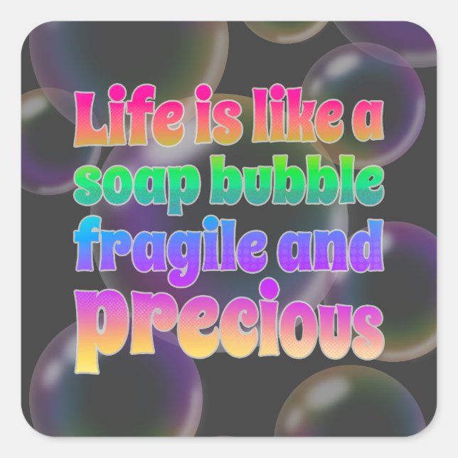 Soap Bubble | fragile and precious Square Sticker (Front)