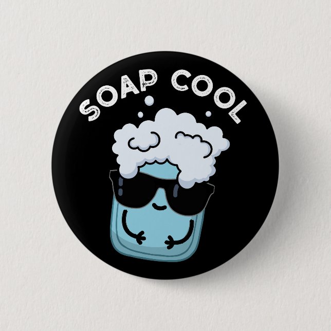Soap Cool Funny Soap Pun Dark BG 6 Cm Round Badge (Front)