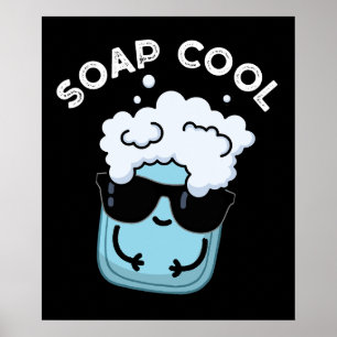 Soap Cool Funny Soap Pun Dark BG Poster