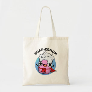 Soap-ermom Funny soap Mom Pun Tote Bag