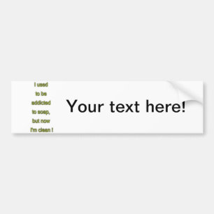 Soap funny text bumper sticker
