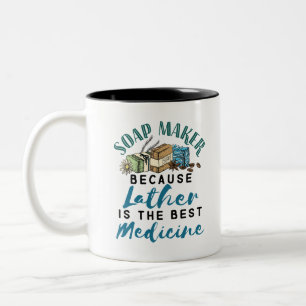 Soap Maker Because Lather Is the Best Medicine Two-Tone Coffee Mug