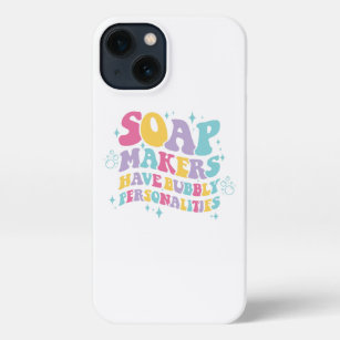 Soap Makers Gift "Bubbly Personalities" iPhone 13 Case