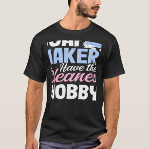 Soap Makers Have Cleanest Hobby Soap Making T-Shirt