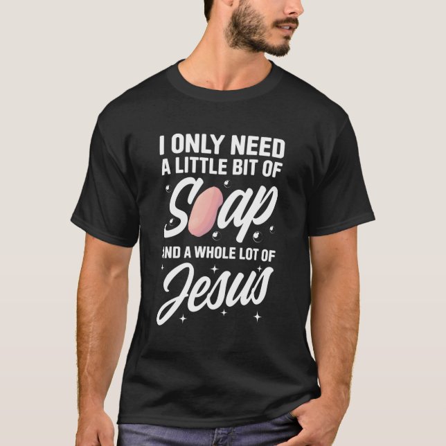 Soap Making For Soap Maker Soap Soag Handmade Soap T-Shirt (Front)