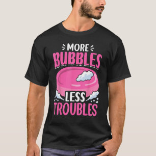 Soap Making Soap Maker Soapologist Bubbles Less Tr T-Shirt