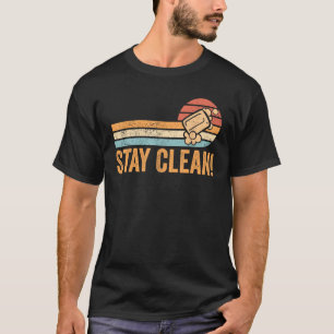 Soap Making Soap Maker Stay Clean! T-Shirt