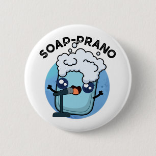 Soap-prano Funny Soprano Soap Pun  6 Cm Round Badge