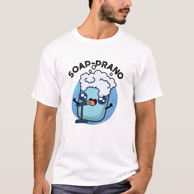 Soap-prano Funny Soprano Soap Pun  T-Shirt (Front)