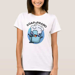 Soap-prano Funny Soprano Soap Pun T-Shirt