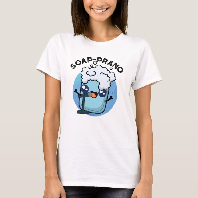 Soap-prano Funny Soprano Soap Pun  T-Shirt (Front)