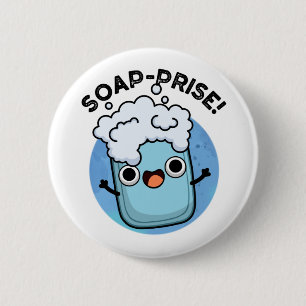 Soap-prise Funny Surprised Soap Pun  6 Cm Round Badge