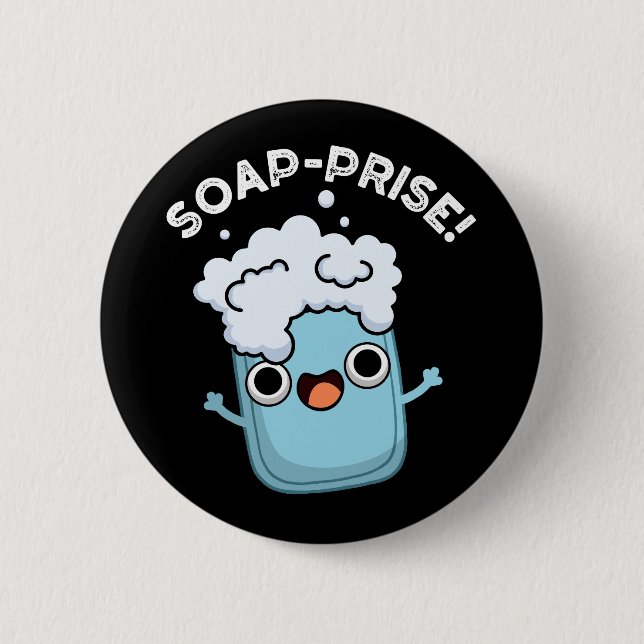 Soap-prise Funny Surprised Soap Pun Dark BG 6 Cm Round Badge (Front)