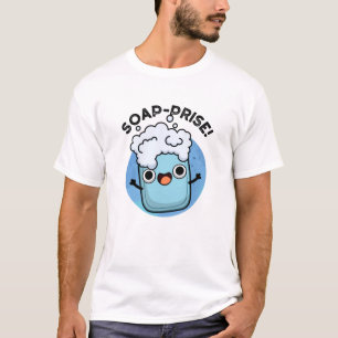 Soap-prise Funny Surprised Soap Pun  T-Shirt