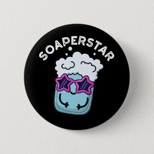 Soaperstar Funny Soap Pun Dark BG 6 Cm Round Badge