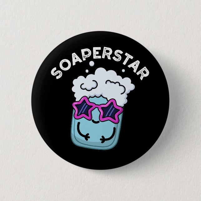 Soaperstar Funny Soap Pun Dark BG 6 Cm Round Badge (Front)