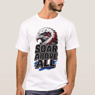 Soar Above All Bald Eagle Power Art T-Shirt