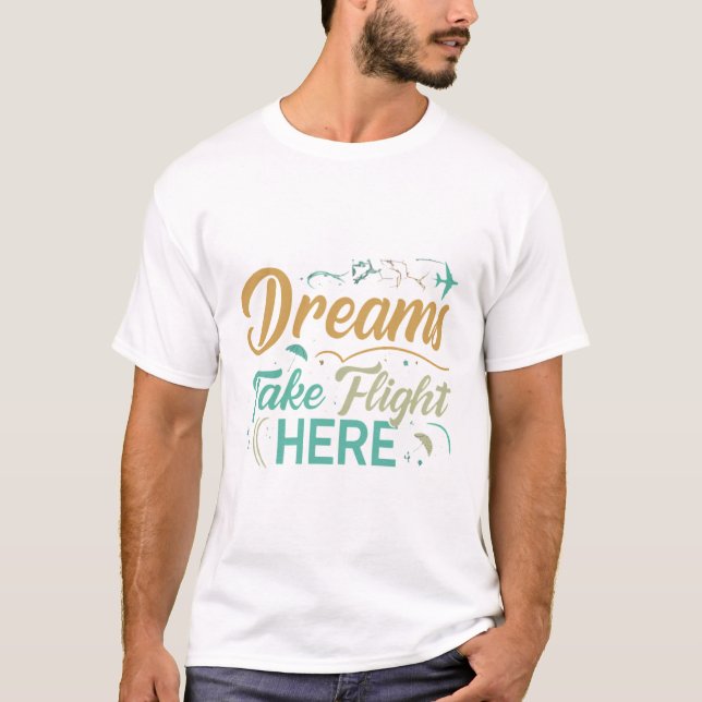  Soar Above: Dreams Take Flight Here Tee (Front)