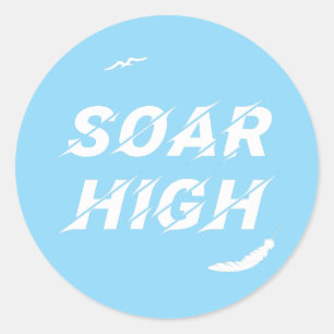Soar High Self Motivation Love Positive Affirm Classic Round Sticker