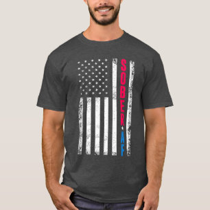 Sober AF US Flag Support Sobriety Cause Recovery S T-Shirt