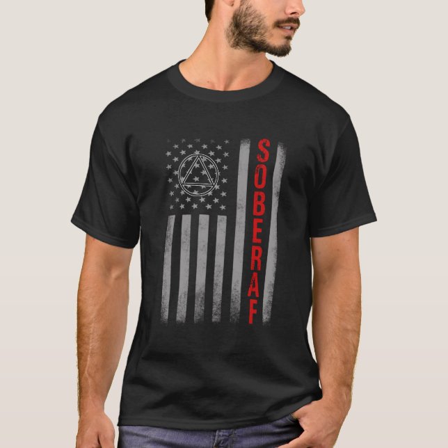 SOBER AF US Flag Support Sobriety Cause, Recovery  T-Shirt (Front)