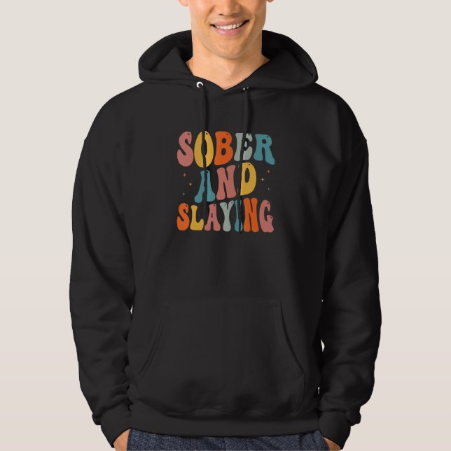 Sober and Slaying Sobriety Recovery Anniversary Aw Hoodie (Front)