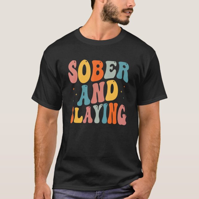 Sober and Slaying Sobriety Recovery Anniversary Aw T-Shirt (Front)