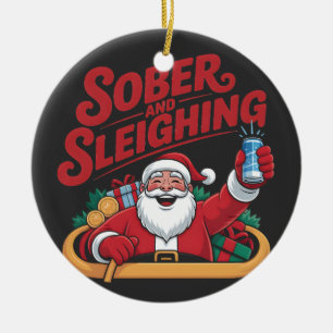 Sober and Sleighin Sober Santa Sobriety Xmas Ceramic Tree Decoration