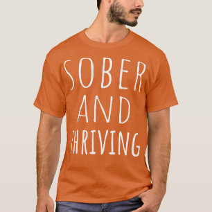 Sober And Thriving I T-Shirt