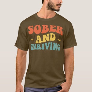 Sober And Thriving IV T-Shirt
