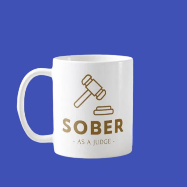 Sober As A Judge – Gold Gavel Classic Mug  (Creator Uploaded)