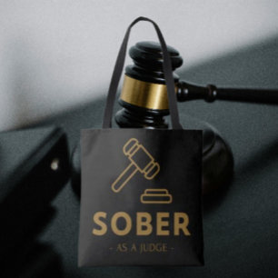 Sober As A Judge – Gold Gavel Tote Bag