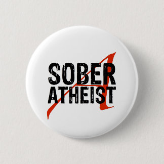 Sober Atheist 6 Cm Round Badge
