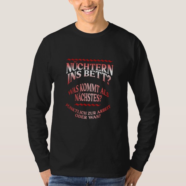 Sober In Bed What Will Come Next On Time T-Shirt (Front)