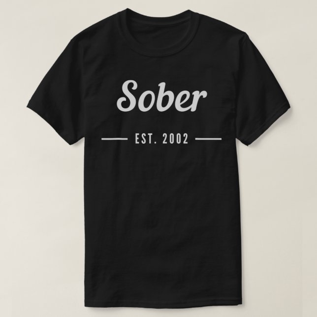 Sober Since 2002  Alcoholic Clean And Sober  T-Shirt (Design Front)