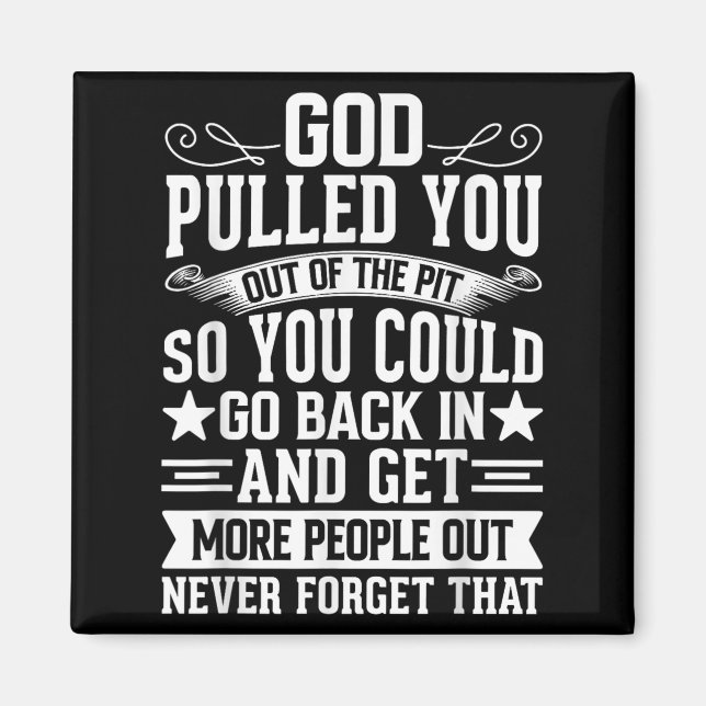 Sober Sobriety Recovery God Pulled You Out Of The  Magnet (Front)