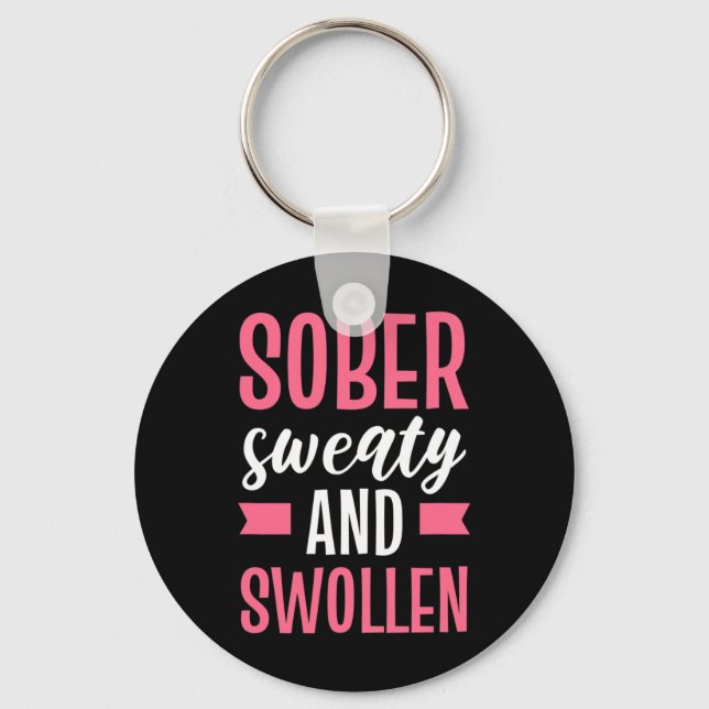 Sober Sweaty And Swollen Maternity  Key Ring (Front)