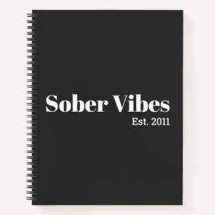 Sober Vibes Est. Sobriety Date Notebook