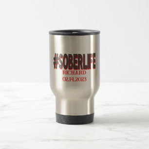#SOBERLIFE PERSONALIZED SOBER DATE TRAVEL MUG