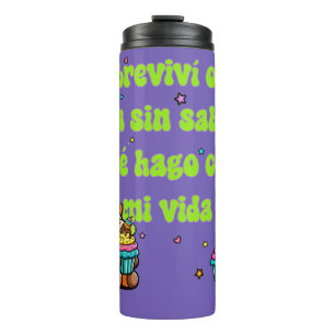 Sobreviví  Otro Día Sin Saber Qué Hago Con Mi Vida Thermal Tumbler