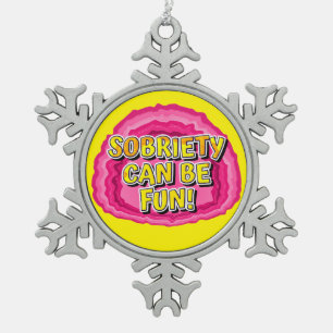 Sobriety Can Be Fun Geode 12 Step Recovery Slogan Snowflake Pewter Christmas Ornament