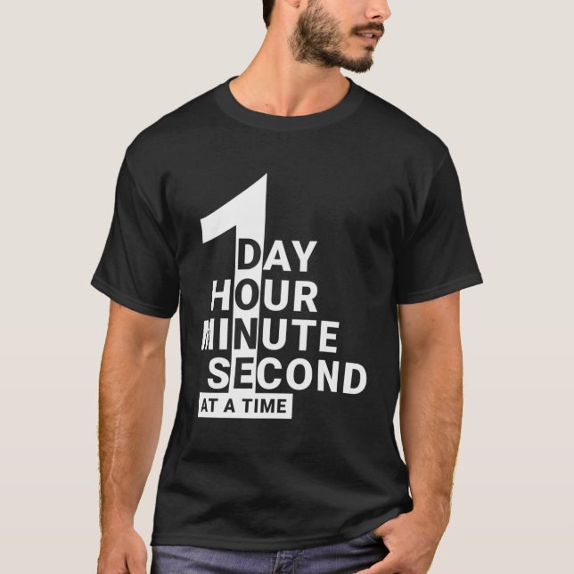 Sobriety Recovery Sober One Day At A Time T-Shirt (Front)