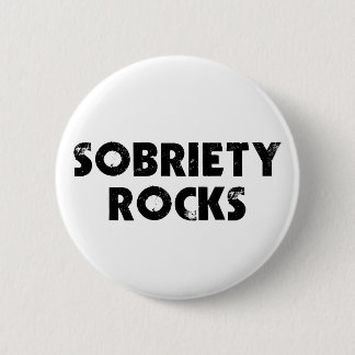 Sobriety Rocks 6 Cm Round Badge